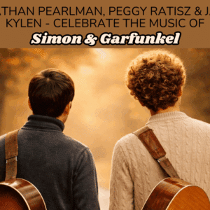 Old Friends: Celebrating the music of Simon & Garfunkel