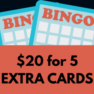 Bingo – Extra Cards $20 for 5