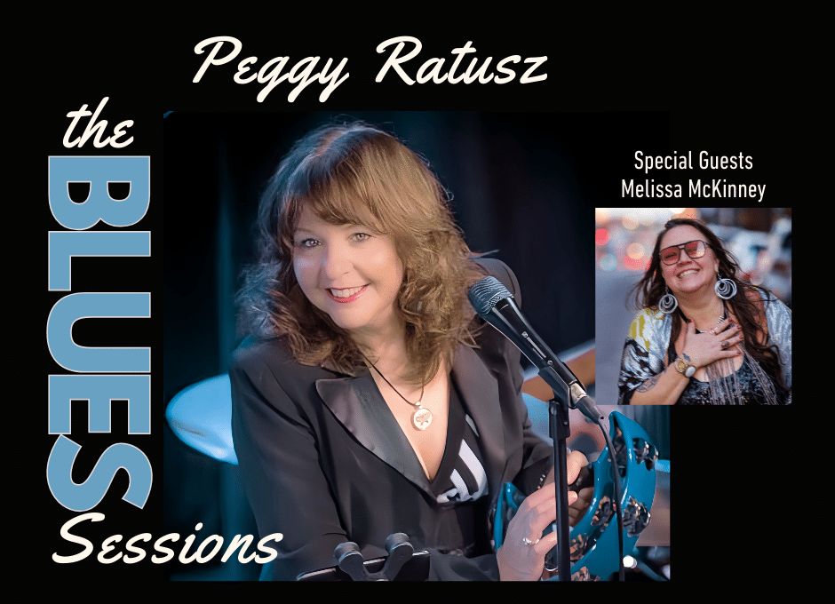 The Blues Sessions with Peggy Ratusz & Special Guests Melissa McKinney
