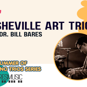 Asheville Art Trio w/ Dr Bill Bares