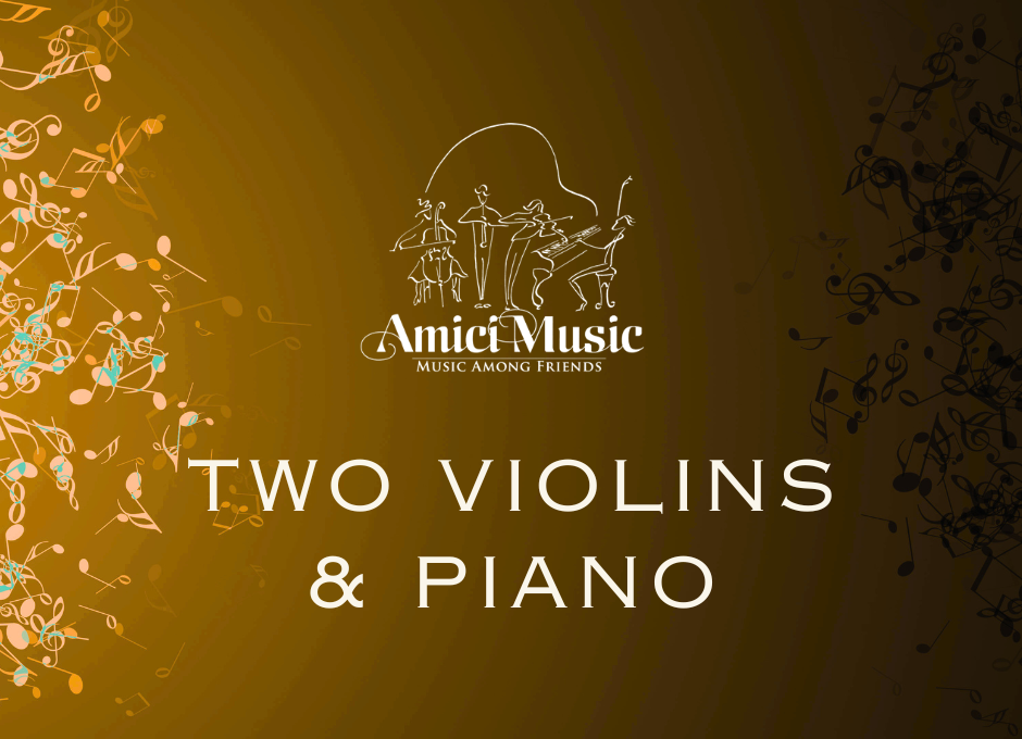 Amici : Two Violins and Piano