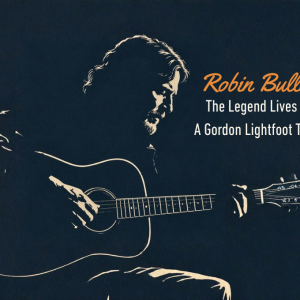 The Legend Lives On: A Gordon Lightfoot Tribute