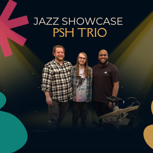Jazz Showcase ft. PSH Trio